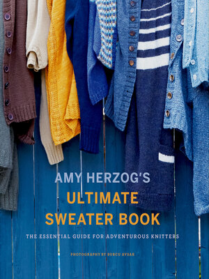 cover image of Amy Herzog's Ultimate Sweater Book